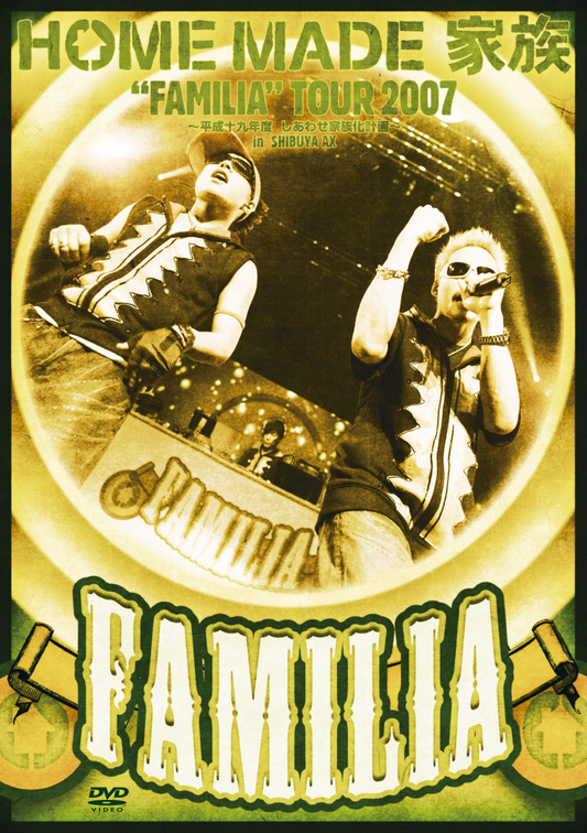 TOUR 2007 “FAMILIA”〜平成19年度しあわせ家族化計画〜 in SHIBUYA AX